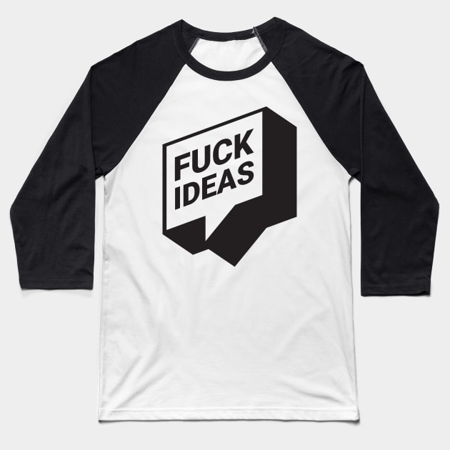 F. ideas Baseball T-Shirt by Maintenance Phase